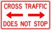 R 10r cross traffic does not stop arrows sign