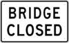 R11 2b bridge closed sign