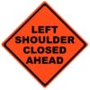 left shoulder closed ahead roll up sign