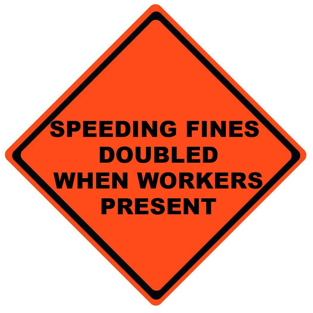 Speeding Fines Doubled RollUp Work Zone Sign Cheap Street Signs